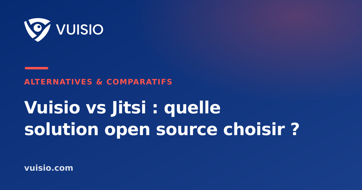 Vuisio vs Jitsi : quelle solution open source choisir ?